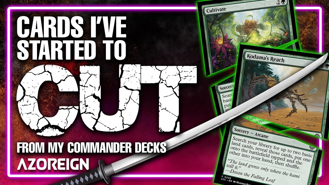 Cutting Cards from my EDH Decks | Cultivate & Kodama's Reach |