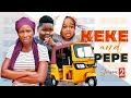 KEKE AND PEPE 2 (New Movie) Ebube Obio/Sonia Uche/Chikamso Ejiofor Latest 2022 Nigerian Full Movies