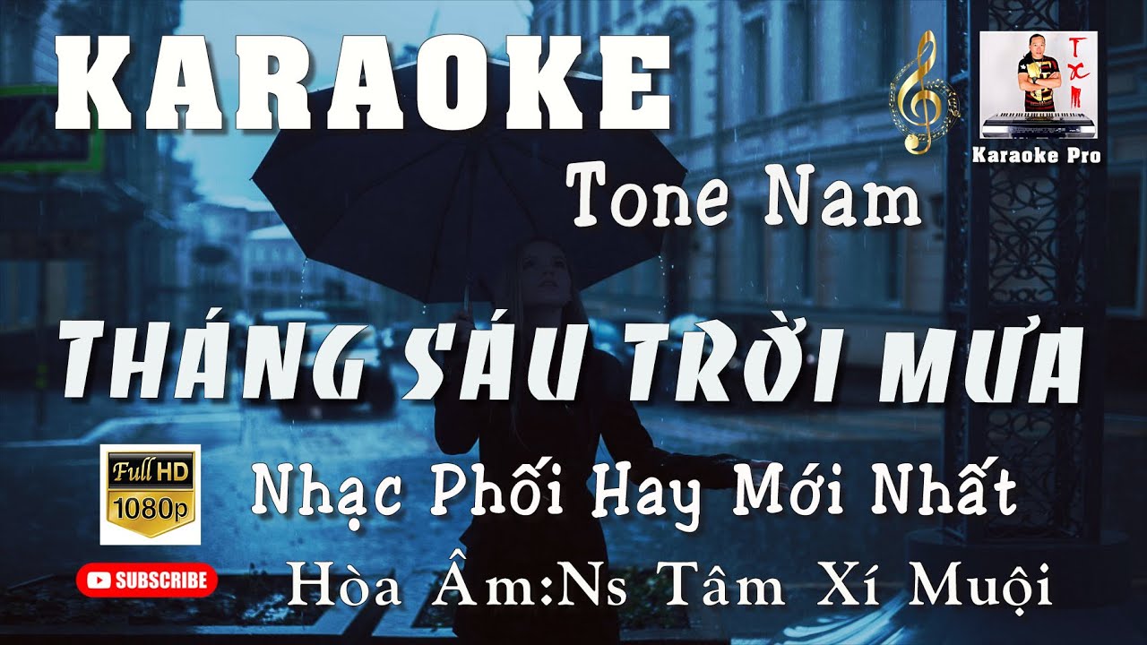 KARAOKE THÁNG SÁU TRỜI MƯA | TONE NAM I NHẠC HÒA ÂM MỚI HAY NHẤT I NS TÂM XÍ MUỘI
