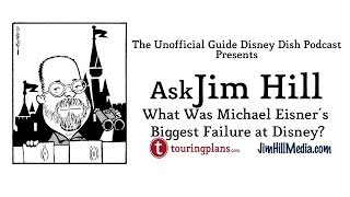 Ask Jim Hill Ep 15 - What Was Michael Eisner's Biggest Failure At Disney? Wealth