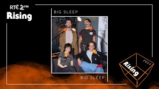 Big Sleep - 2FM Rising 2024