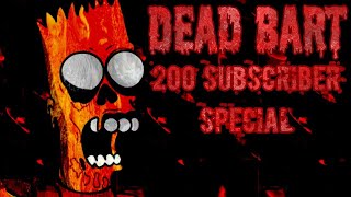 Dead Bart The Simpsons Lost Episode (200 Subscriber Special)