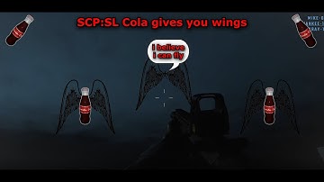 SCP:SL Cola gives you wings