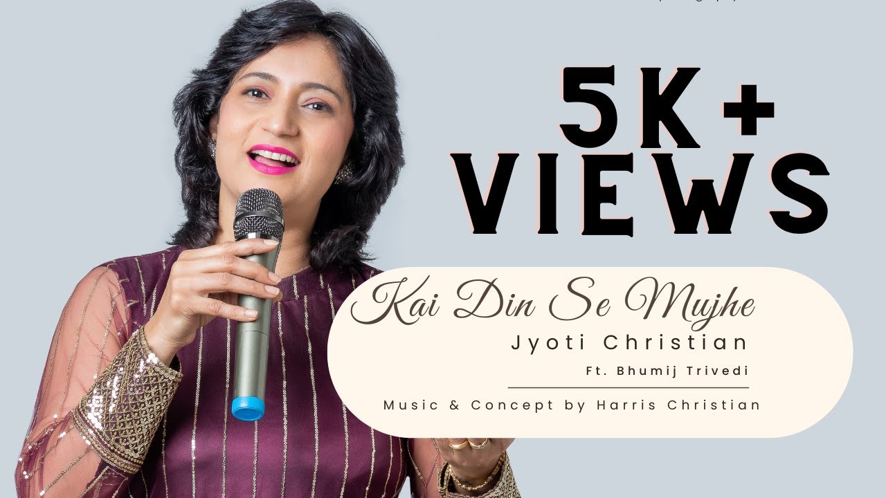 Kai din se mujhe by jyoti Christian and bhumij trivedi