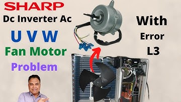 Sharp Dc Inverter Ac UVW Fan Motor Problem With L3 Error Code | Sharp Ac Error Code | L3 Error Code