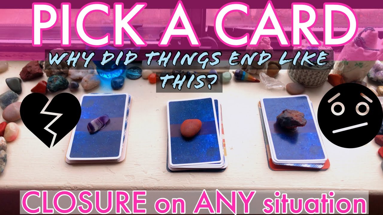 🔮PICK A CARD: Why Did Things End Like This??? CLOSURE 😶 TIMELESS tarot card reading
