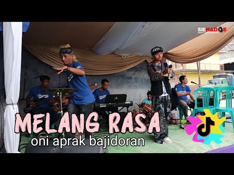 ONI APRAK MELANG RASA BAJIDORAN NEW SAPARAKANCA LIVE CIBIHBUL