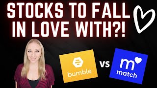 Bumble & Match - Two Growth Stocks to Fall In Love With This Valentines?! Buy Now??