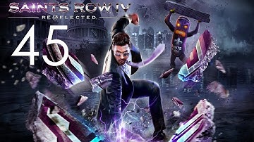 Saints Row IV: Re-Elected Walkthrough (No Commentary) - Part 45