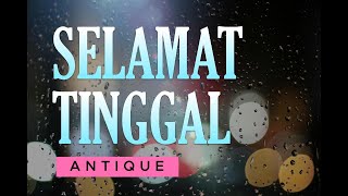 ANTIQUE – SELAMAT TINGGAL (Cover & Lyric) – COVER BY Stefhani Adelia