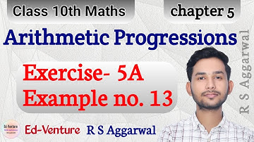 Exercise 5A | Example no.13 | A.P. | Class 10th Maths | RS Aggarwal | Ed-Venture | Himanshu Singh