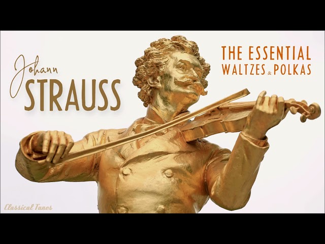 Johann Strauss II | The Essential Waltzes u0026 Polkas class=