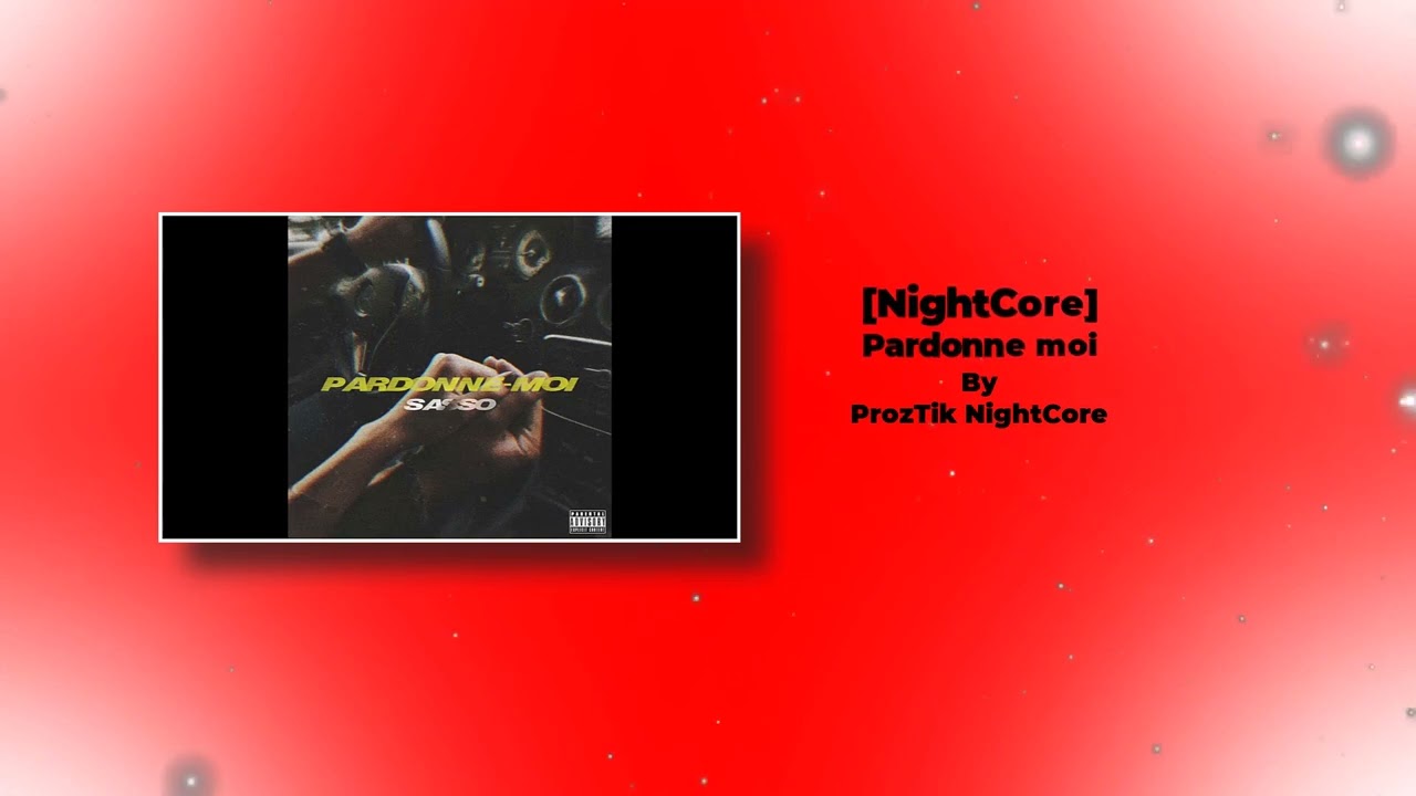 [NightCore] Sasso - Pardonne moi