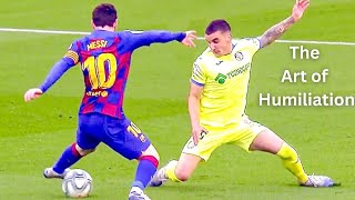 The Art Of Humiliation 2025 Messi Never Gets Old Quickkick Highlights