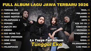 Download Lagu FULL ALBUM TUNGGAL EKA - LA TASYA TERBARU - PLAYLIST LAGU JAWA TERPOPULER 2026 MP3