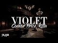 Gambar cover Connor Price - Violet ft. Killa  Lirik Terjemahan