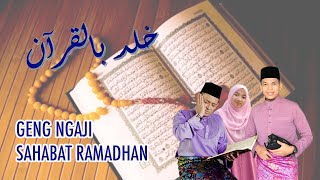 Khalidu Bil Quran by Geng Ngaji Sahabat Ramadhan