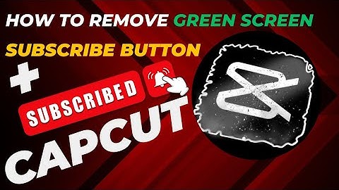 How to Remove Green Screen in Capcut |How to add YouTube Subscribe button | CapCut Editing #capcut