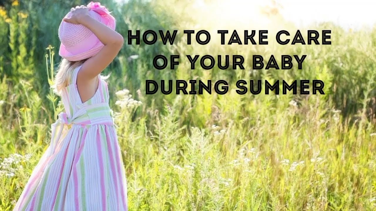 How To Take Care Of Baby In Summer || Summer Baby Care Tips - YouTube