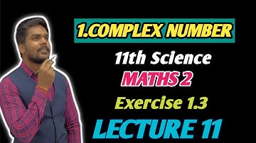 11th Maths 2|Chapter No 1|Complex Number|Exercise 1.3|Lecture 11|Pradeep Giri