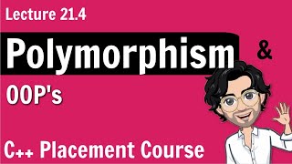 Polymorphism in Object Oriented Programming | C++ Placement Course Lecture 21.4