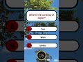 What is the currency of Japan | Brain Knowledge Quiz | USA GK Quiz