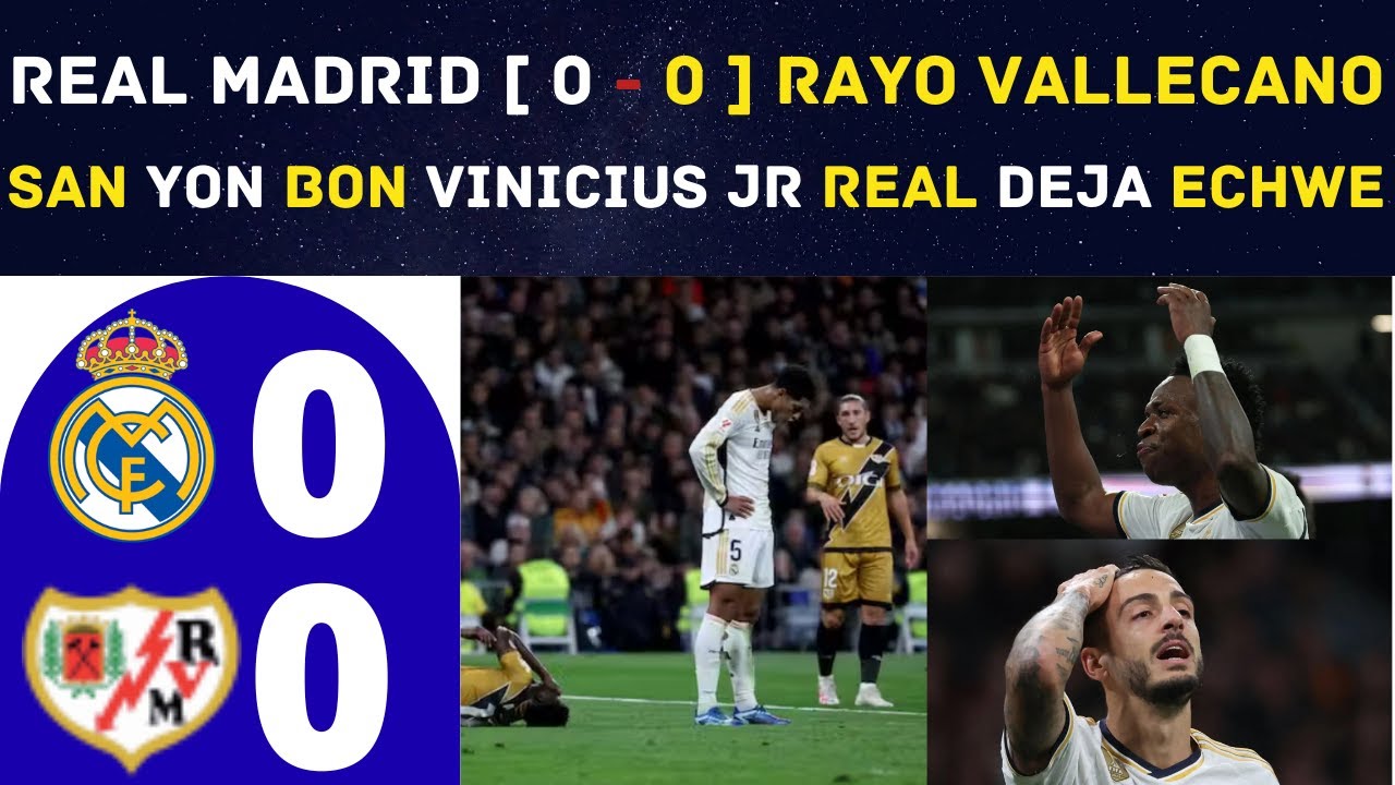 REAL MADRID [ 0 - 0 ] RAYO VALLECANO - SAN YON BON VINICIUS JR REAL ...
