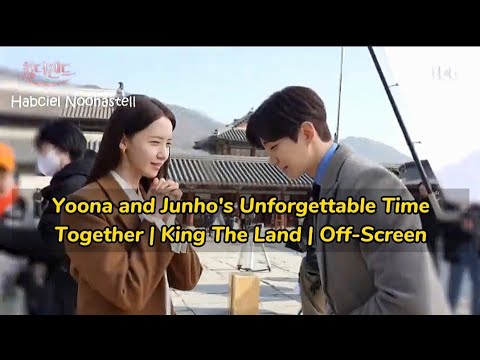 Yoona & Junho Off Screen Unforgettable Time Together | King The Land