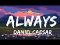 @DanielCaesar  - Always (Lyrics) ft. Summer Walker  | 20Min Loop Lyrics