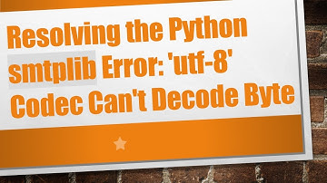 Resolving the Python smtplib Error: 