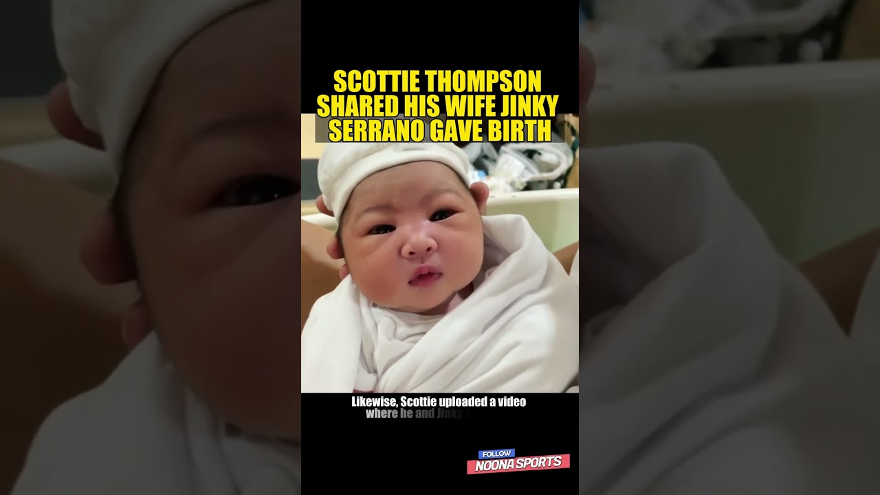 SCOTTIE THOMPSON SHARED HIS WIFE JINKY SERRANO GAVE BIRTH 