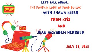 Catching up about The Pumpkin Lady of Fond du Lac documentary on KFIZ