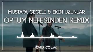 Mustafa Ceceli & Ekin Uzunlar - Öptüm Nefesinden ( Onur Colak Remix ) Resimi