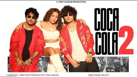 Coca Cola 2 - Tony Kakkar, Neha Kakkar, Junior | Official Video | Full HD 