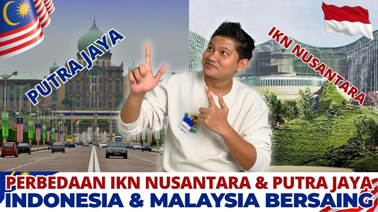 Perbandingan Gila! Putrajaya Atau IKN Nusantara – Siapa Lebih Canggih?
