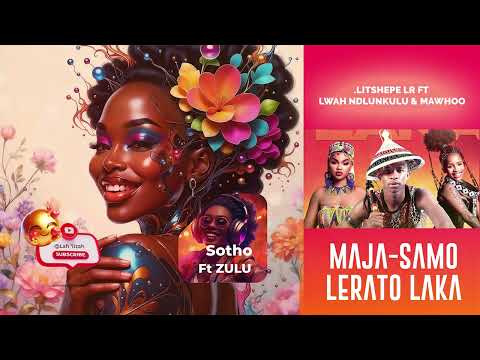 LITSHEPE LR FT LWAH NDLUNKULU & MAWHOO – LERATO LAKA