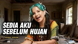 Download Lagu SEDIA AKU SEBELUM HUJAN - IDGITAF (REGGAE VERSION) MP3