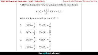 2025 HSC Maths Ext 1 Q4 Find Mean &amp; Variance of a Bernoulli Random Variable