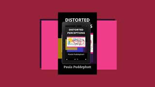 DISTORTED PERCEPTIONS - NOVEL BY PAULA PUDDEPHATT