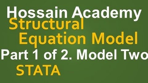 Structural Equation Model. Model Two. Part 1 of 2. STATA