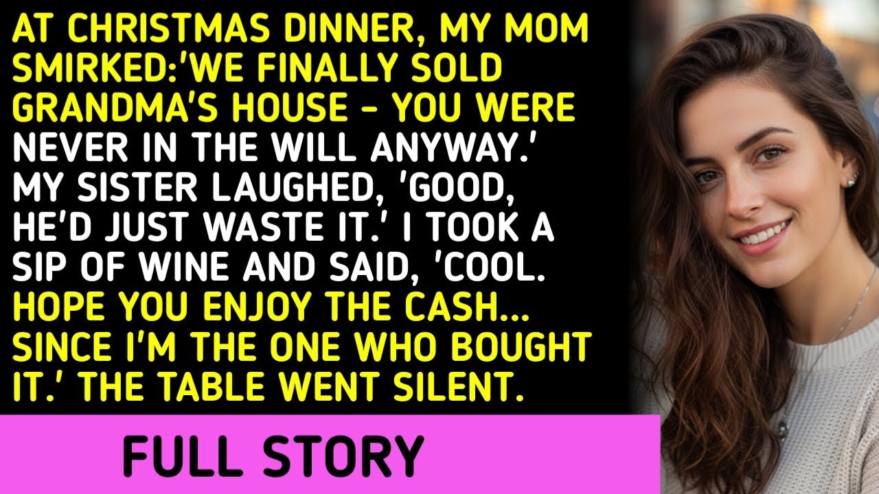 At Christmas Dinner, My Mom Smirked:'We Finally Sold Grandma's House - You Were Never In The Will 