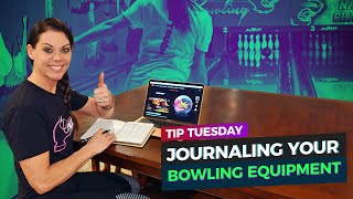 Journaling Your Bowling Equipment. #1 Tip for Building Your Arsenal.