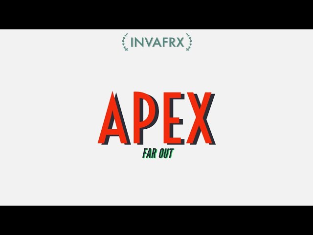 Far Out - Apex (INVAFRX Music Vedio)
