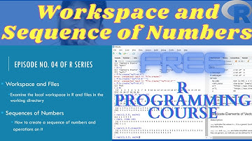 Workspace and Sequence of Numbers in R |Episode No.04| |R programming FREE course|