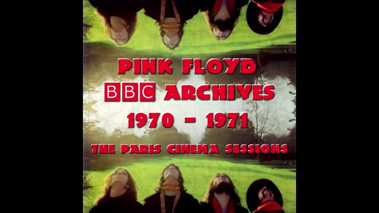 Pink Floyd Echoes BBC Archives The Paris Cinema Sessions 1970 1971