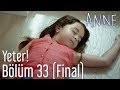 Anne 33. Bölüm (Final) - Yeter!