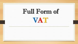 Full Form of VAT || Did You Know?