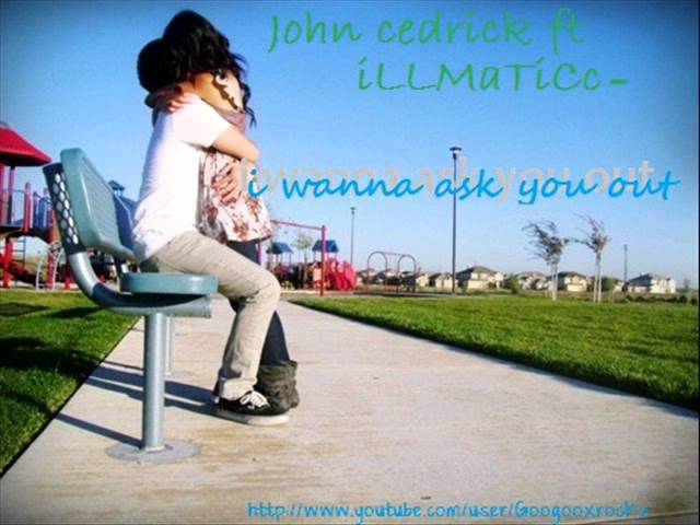 Watch Ask you out - John Cedrick ft iLLMaTiCc on YouTube Watch Ask you out - John Cedrick ft iLLMaTiCc on YouTube