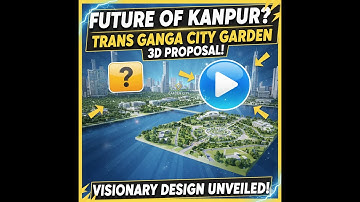 Future of Kanpur? Trans Ganga City Garden 3D Proposal!