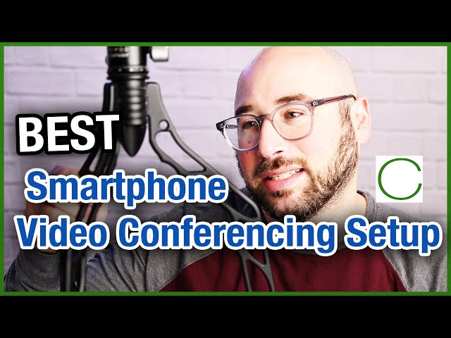 The Best Smartphone Video Conferencing Setup | Eve...
